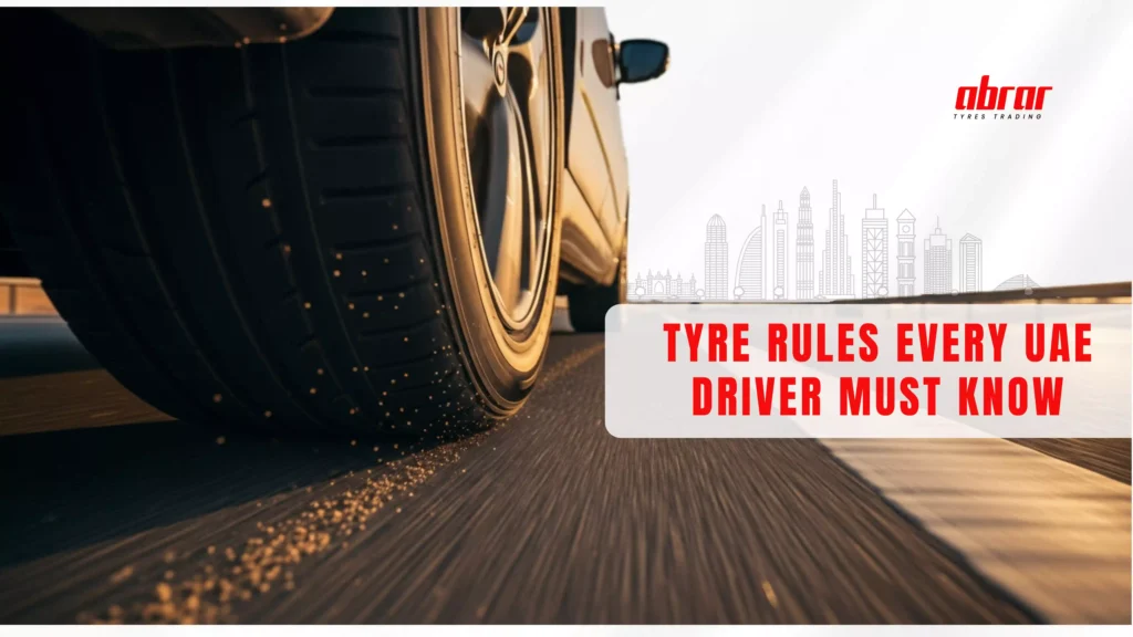 Tyre Rules every UAE driver must know